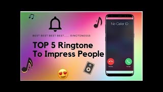 Top 5 awesome ringtones 2018 [ must watch ] this video