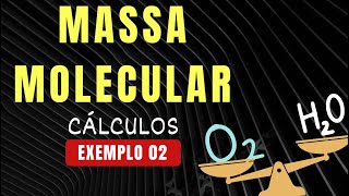 Cálculo de massa molecular | Exemplo 02