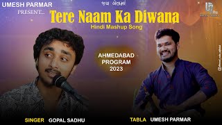 Hindi Song Mashup ￼|| O Sahiba |Tere Naam Ka Diwana || Gopal Sadhu & Umesh Parmar || Dayro