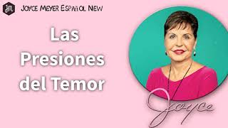 Joyce Meyer -Las Presiones del Temor  - Disfrutando De La Vida Cotidiana