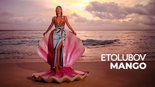 ETOLUBOV - MANGO [Official Video]