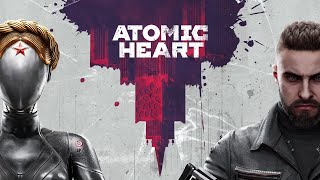 ATOMIC HEART (Атомик Харт) - Прохождение на русском языке