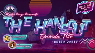 The Hangout Episode: 107                                   | 🎉 Retro Party 🎉|