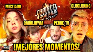 MEJORES MOMENTOS - CHAINED TOGETHER / GLOGLOKING - MICTIA - PERRE - CAROLINYAA