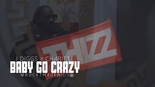 J Diggs - Baby Go Crazy ft. Charitte || @ BuckThaGenius