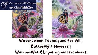 Watercolour Techniques for All: Butterfly & Flowers | Wet-on-Wet & Layering watercolours