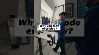 Why do you code everyday?