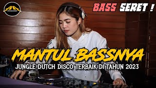 MANTUL KALI BASS NYA !! DJ JUNGLE DUTCH DISCO PALING TERBARU DI AWAL TAHUN 2023