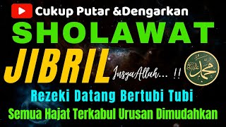 SHALLALLAHU ALA MUHAMMAD SHOLAWAT PEMBUKA PINTU REZEKI MUSTAJAB, SHOLAWAT JIBRIL MERDU PENENANG HATI