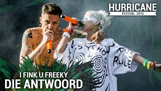 DIE ANTWOORD - I Fink U Freeky (Live At Hurricane Festival 2015)