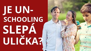 Je UNSCHOOLING slepá ulička? | Síla pro život