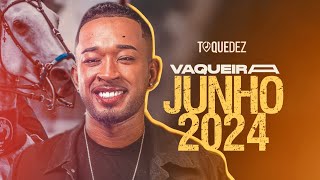 TOQUE DEZ  VAQUEIRA MÚSICA NOVA - TOQUE DEZ - CD JUNHO 2024