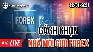 CÁCH CHỌN NHÀ MÔI GIỚI UY TÍN | CỘNG ĐỒNG FOREX VIỆT NAM