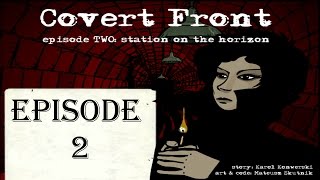 Прохождение Covert Front Ep.2 - Station on the Horizon