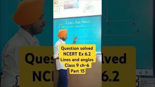 Class 9 Ch - 6 | part 15 | lines and angles | NCERT EX 6.2 questions no.3 solved #maths