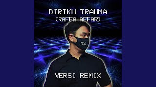 Diriku Trauma (Nofin Asia Remix)