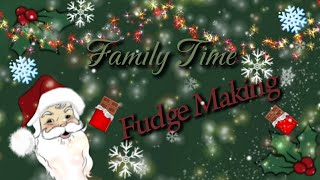 Family time making Mom's Fudge🎄🍫