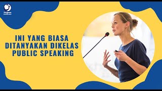 KAMU PERNAH TANYA HAL INI JUGA KAH DI KELAS PUBLIC SPEAKING ?