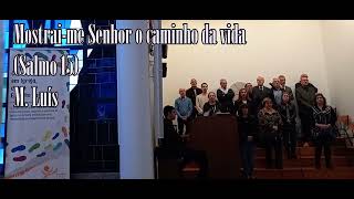 Mostrai-me Senhor o caminho (Salmo 15) - M. Luís