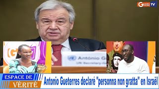 #urgent: Antonio Guterres déclarer "Personnat non Gratta'' en Israël