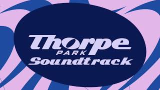 Thorpe Park Soundtrack Snippet | The Home of Feel-Good Thrills | Archie Music Productions