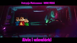 Patrycja Mołczanow - WOW MEGA! (Alvin i wiewiórki)