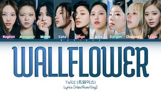 [CORRECT] TWICE Wallflower Lyrics (Han/Rom/Eng/가사) Color Coded Lyrics