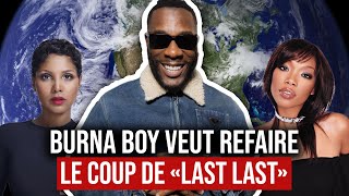 BURNA BOY veut refaire le coup de "Last Last" avec "Top Of The World" ( Brandy)