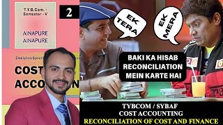 #2 SYBAF TYBCOM || RECONCILIATION OF COST AND FINANCIAL ACCOUNTING ||COST ACCOUNTING||