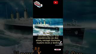 CONOCE EL BARCO TITANIC ¿FUE REAL?