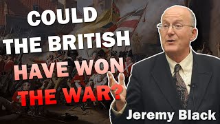 Could the British have won the American Revolution? With Jeremy Black