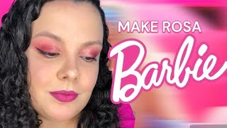 MAKE ROSA BARBIE || Blog Estação Lilás