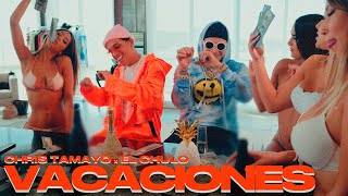 El Chulo Ft. Chris Tamayo - Vacaciones