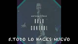 ANTHONY CRUZ (TODO LO HACES NUEVO)