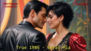 True 1986 - Serás Mía