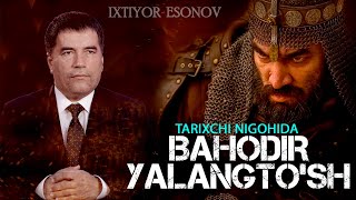 🟡BAHODIR YALANGTO'SH: Tarixchi nigohida 4K #munosabat