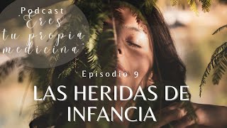 Cómo se crean las heridas de infancia - mirada científica integrativa. Ep. 9