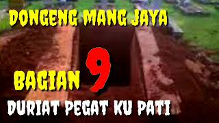 Dongeng Sunda Mang jaya Duriat Pegat Ku Pati Bagian 9 @AZchannel03