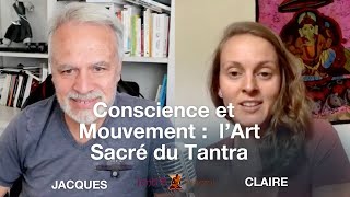 Conscience et Mouvement : l'Art Sacré du Tantra