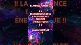 FJ🔥🔥: LES RETROUVAILLES / LA PUISSANCE DU REJET ÉNERGÉTIQUE !! 🔥🔥