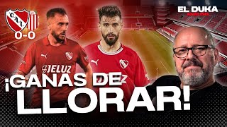 ¡ GANAS DE LLORAR ! - Independiente vs. Barracas (0-0) - ELDUKA