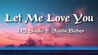 DJ Snake ft. Justin Bieber - Let Me Love You (Lyrics)