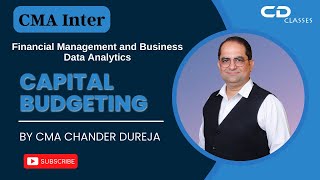 Capital Budgeting | CMA Inter Financial Management & Business Data Analytics By CMA Chander Dureja