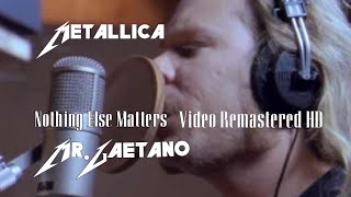 Metallica - Nothing Else Matters - Official Video HD