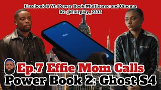 EFFIE Mom Calls and Who is She to Noma? Episode 7 | Power Book II Ghost Season 4