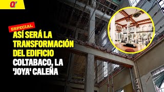 Así será la transformación del edificio Coltabaco, la 'joya' caleña | Qhubo Cali