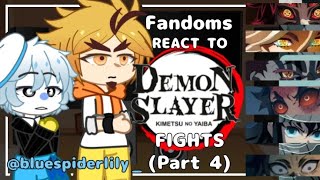 •[] Fandoms react to KNY/Demon Slayer fights [] PART 4/? [] 🇲🇽🇺🇸 []•