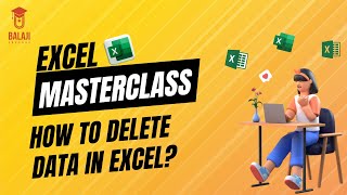 How to delete a data in excel | Excel Masterclass | Poorva Bhutoria | Balaji Educare