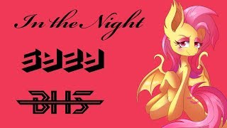 Syzy | In the Night | Brohoof Studios Bootleg.