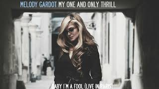 Melody Gardot - Baby I'm A Fool (Live In Paris) [Official Audio]